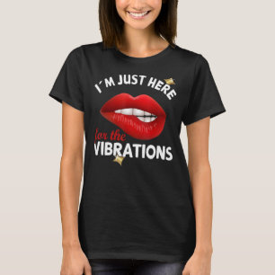 I´m just here for the Vibrations - Deaf Awareness  T-Shirt