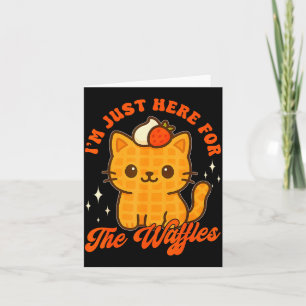I’m Just Here For The Waffles Cute Cat Food Lover Card