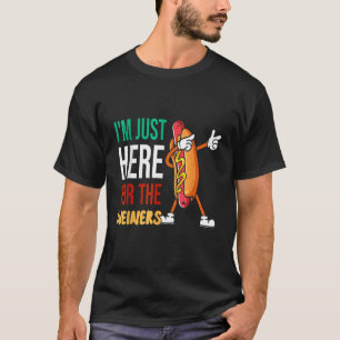 I m Just Here For The Wieners Sausage  Hot Dog T-Shirt
