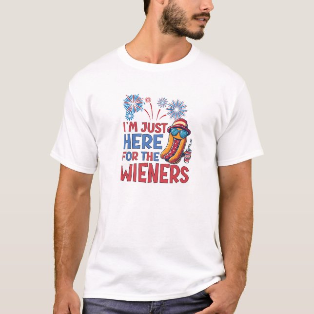 i m just here for the wieners T-Shirt (Front)