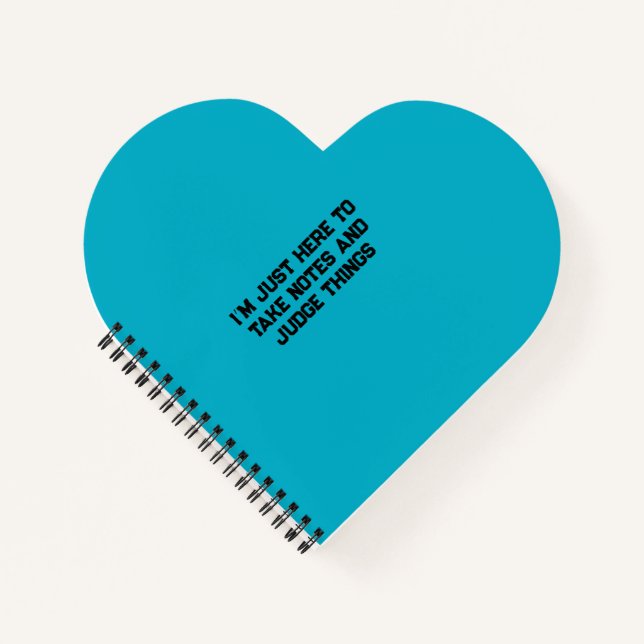I’m Just Here to Take Notes and Judge Things Notebook (Front)