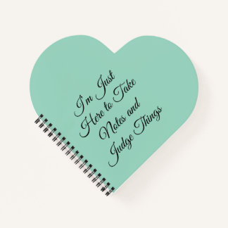 I’m Just Here to Take Notes and Judge Things Notebook