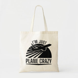 I’m Just Plane Crazy Tote Bag