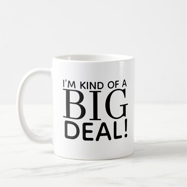 I’m Kind of a Big Deal Funny boss Gift Coffee Mug (Left)