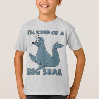 I’m Kind Of A Big Seal T-Shirt