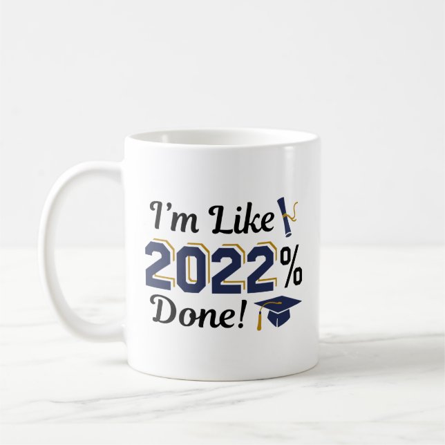 I’m Like 2022 Percent Done Coffee Mug (Left)