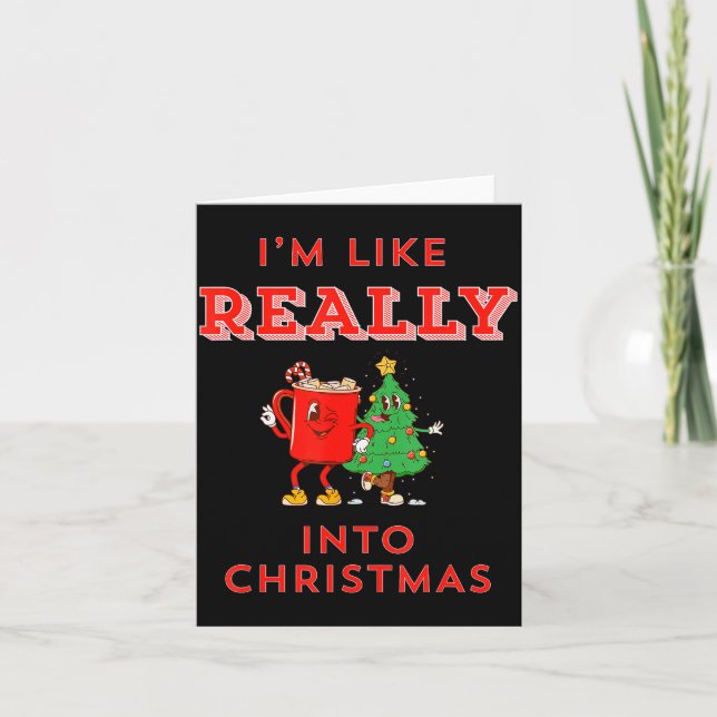 I’m Like Really Into Christmas Funny Hot Cocoa Hol Card (Front)