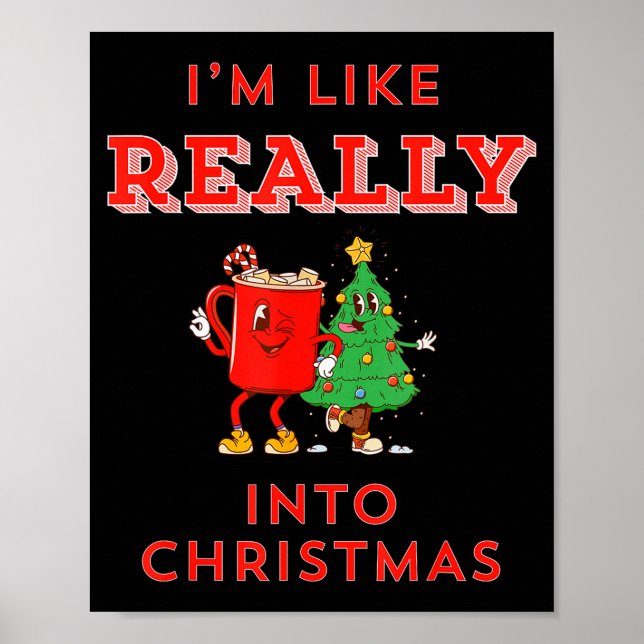 I’m Like Really Into Christmas Funny Hot Cocoa Hol Poster (Front)