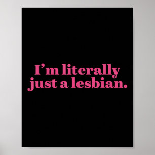 I’m Literally Just A Lesbian Funny Lgbtq Pride Mon Poster