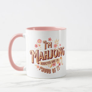 I’m Mahjong Addicted and I’m Proud of it Mug