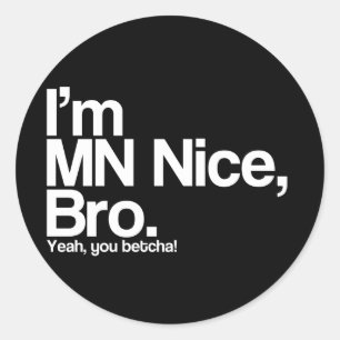 I’m MN Nice Bro Yeah You Betcha Funny Stickers