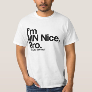 I’m MN Nice Bro Yeah You Betcha Funny T Shirt
