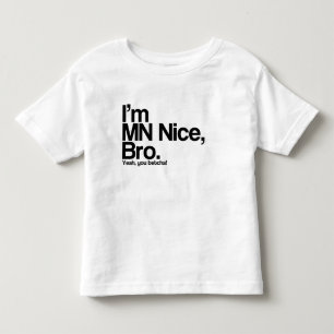 I’m MN Nice Bro Yeah You Betcha Funny Tee Shirt