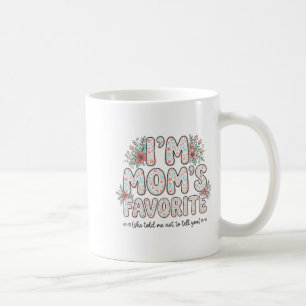 I’m Mom’s Favorite She Told Me Not To Tell You Cut Coffee Mug