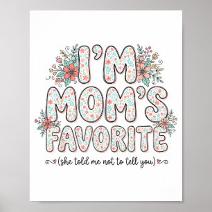 I’m Mom’s Favorite She Told Me Not To Tell You Cut Poster