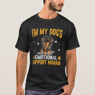 I m My Dog s Emotional Support Human Dachshund Dog T-Shirt