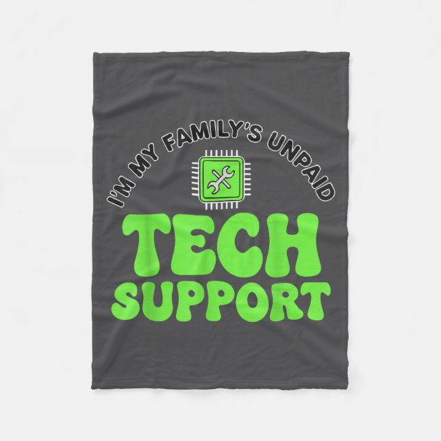I’m My Family’s Unpaid Tech Supr, Computer Nerd  Fleece Blanket (Front)