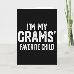 I’m My Grams’ Favorite Child Funny Family Kids Val Card