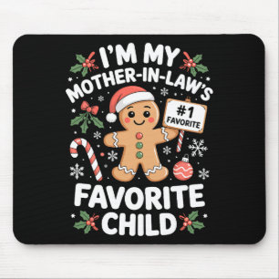 I’m My Mother-in-law Favorite Child Christmas Ging Mouse Mat