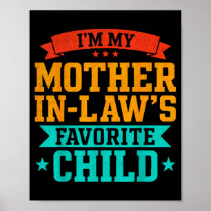 I’m My Mother In Law’s Favorite Child Funny Family Poster