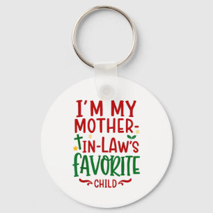 I’m My Mother In Law’s Favorite Child Moms Daughte Key Ring