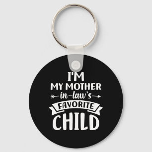 i m My Mother in Laws Favourite Child Key Ring