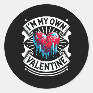 I’m My Own Valentine  Classic Round Sticker
