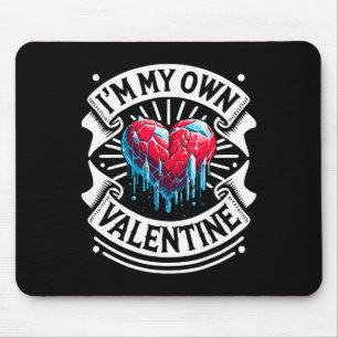 I’m My Own Valentine Mouse Mat