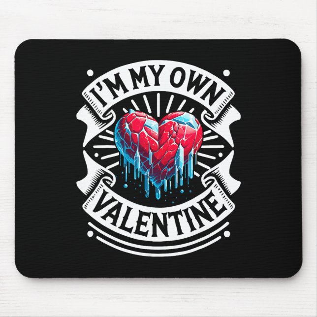 I’m My Own Valentine  Mouse Mat (Front)
