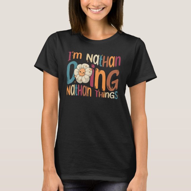 I m Nathan Doing Nathan Things  Groovy Retro Natha T-Shirt (Front)