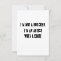 I’m not a butcher, I’m an artist with a knife