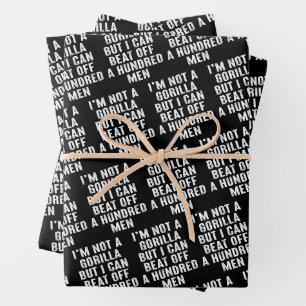 I’m Not A Gorilla But I Can Beat Off A Hundred Men Wrapping Paper Sheet