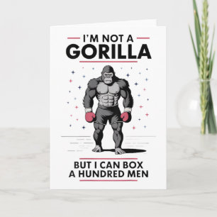 I’m Not A Gorilla But I Can Box A Hundred Men 2 Card