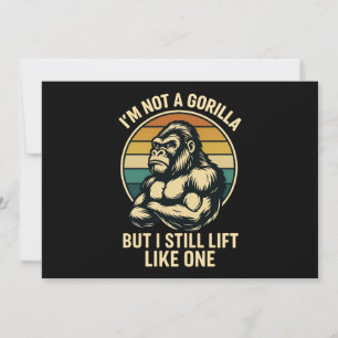 I’m Not A Gorilla But I Still Lift Like One Father Invitation