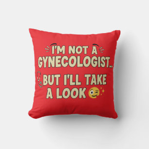 I’m Not a Gynaecologist But I’ll Take a Look Cushion