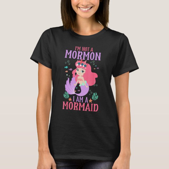 I m Not A Mormon I am A Mermaid LDS Missionary T-Shirt (Front)