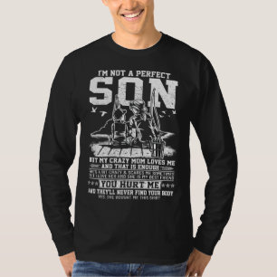 I m Not A Perfect Son But My Crazy Mom Loves Me On T-Shirt