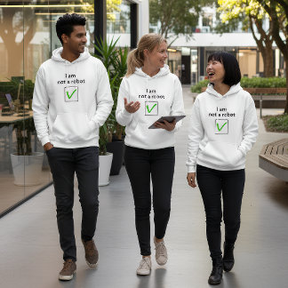 “I’m Not a Robot” Hoodie