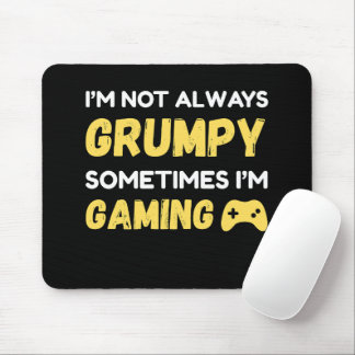I’m Not Always Grumpy, Sometimes I’m Gaming Mouse Mat
