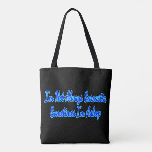 I’m Not Always Sarcastic Sometimes I’m Asleep Tote Bag