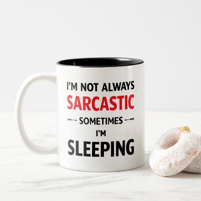 I’m Not Always Sarcastic Two-Tone Coffee Mug (With Donut)
