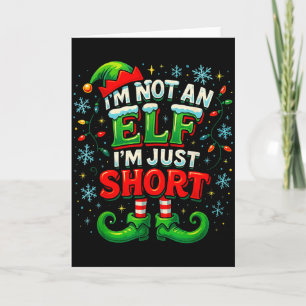 I’m Not An Elf I Am Just Short Funny Christmas Card