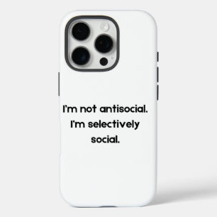 I’m Not Antisocial — I’m Selectively Social   Toug iPhone 16 Pro Case