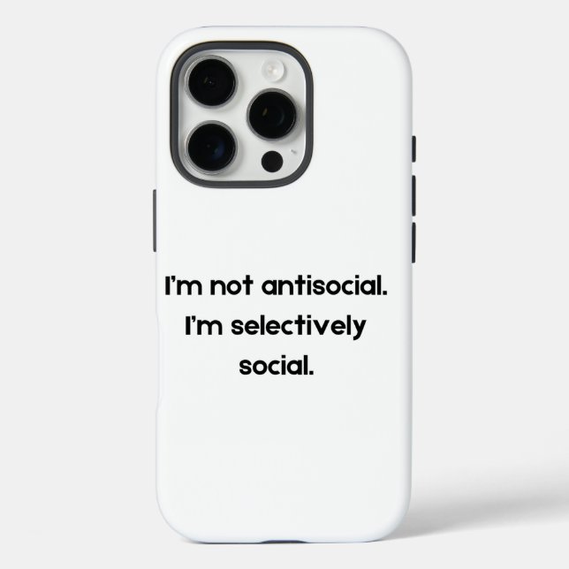 I’m Not Antisocial — I’m Selectively Social | Toug Case-Mate iPhone Case (Back)