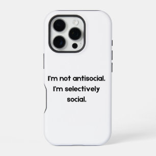 I’m Not Antisocial — I’m Selectively Social   Toug iPhone 16 Pro Case