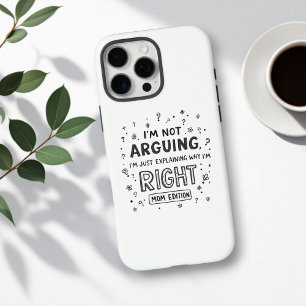 I’m Not Arguing   Funny Mum   Mother's Day iPhone 16 Pro Max Case