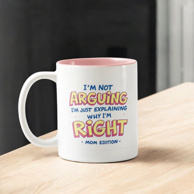 I’m Not Arguing | Funny Quote | Sarcastic Mum Two-Tone Coffee Mug (Creator Uploaded)