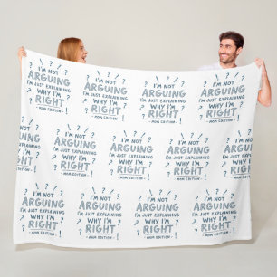 I’m Not Arguing, I’m Just Right Funny Mum Life Fleece Blanket