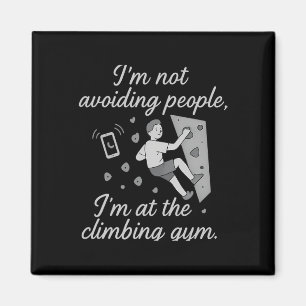 I’m Not Avoiding People Climbing Gym Script  Magnet