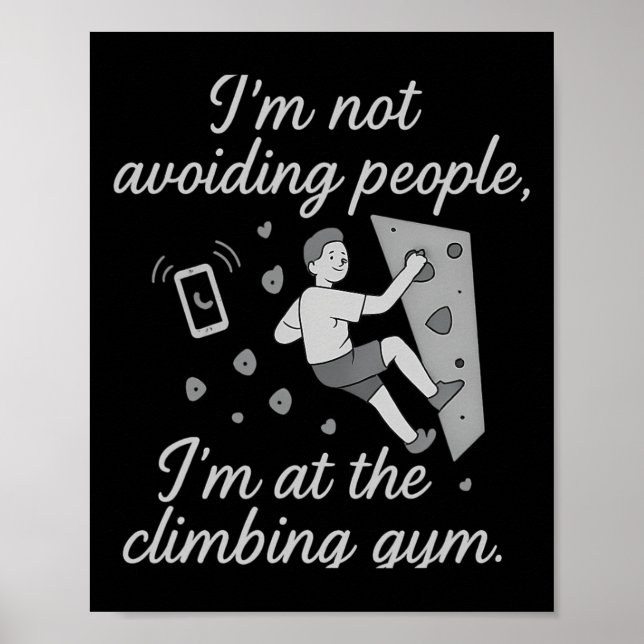 I’m Not Avoiding People Climbing Gym Script  Poster (Front)